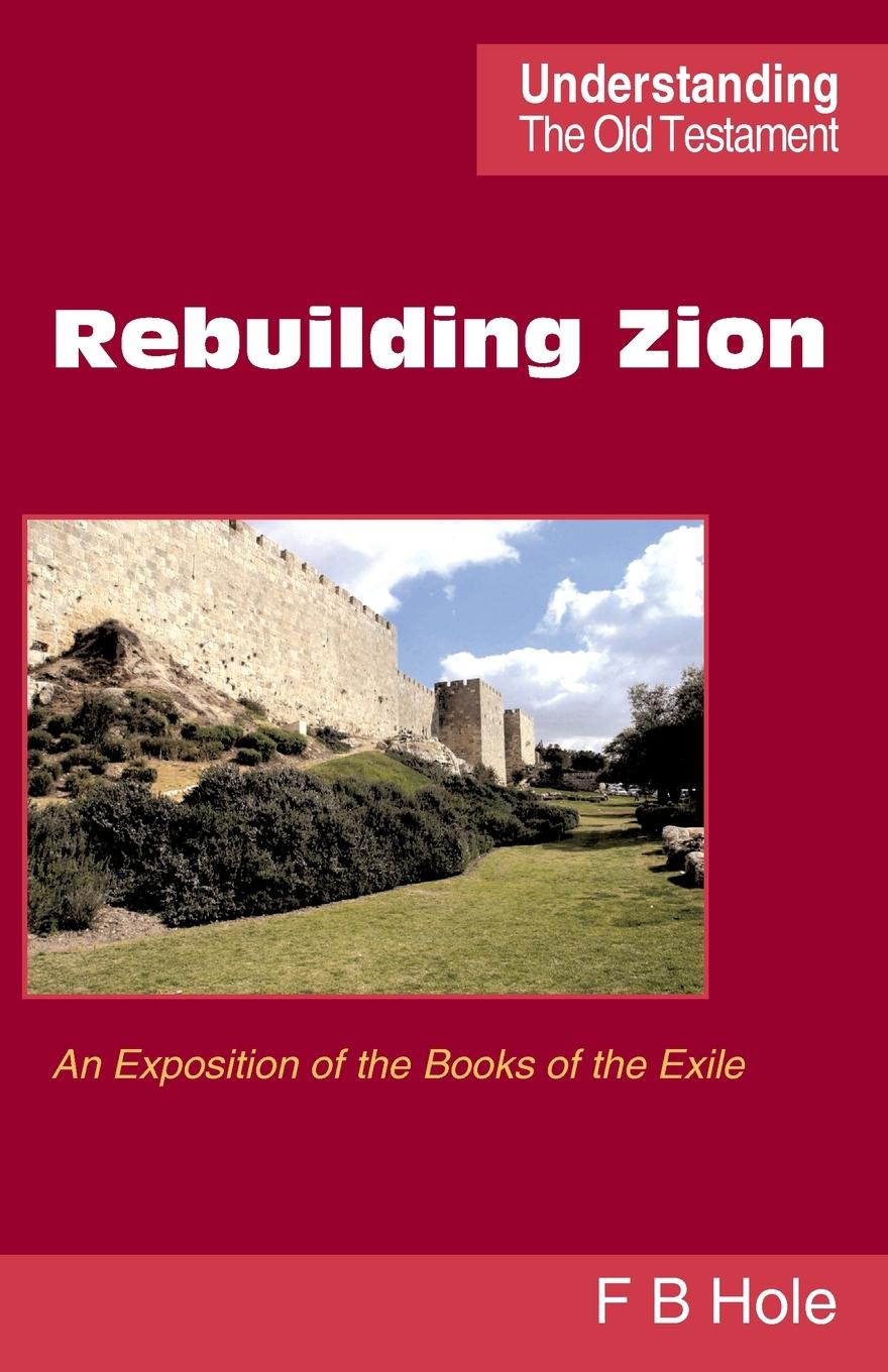 Vorderes Coverbild Rebuilding Zion: An Exposition of the Books of the Exile