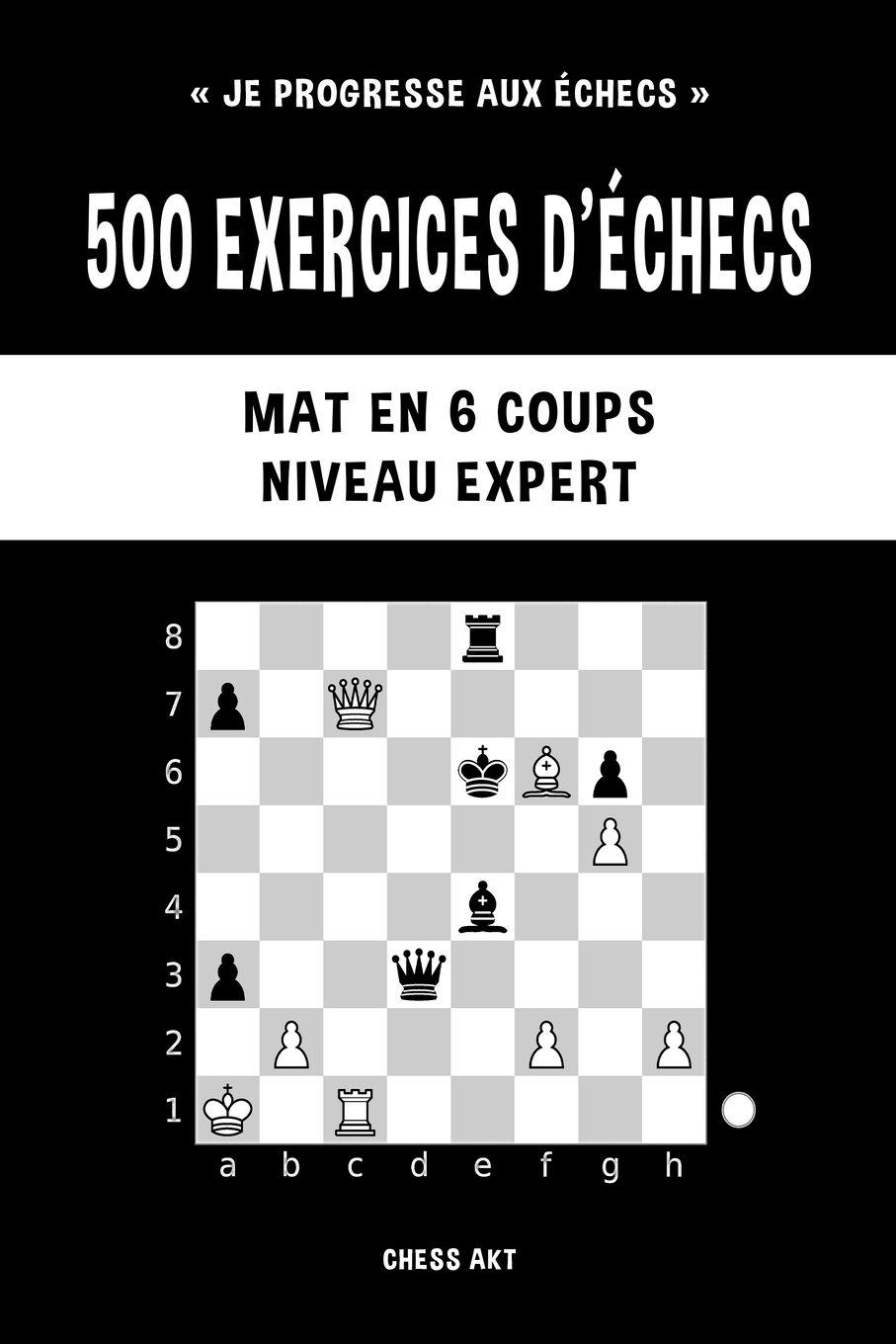 Vorderes Coverbild 500 exercices d'échecs, Mat en 6 coups, Niveau Expert