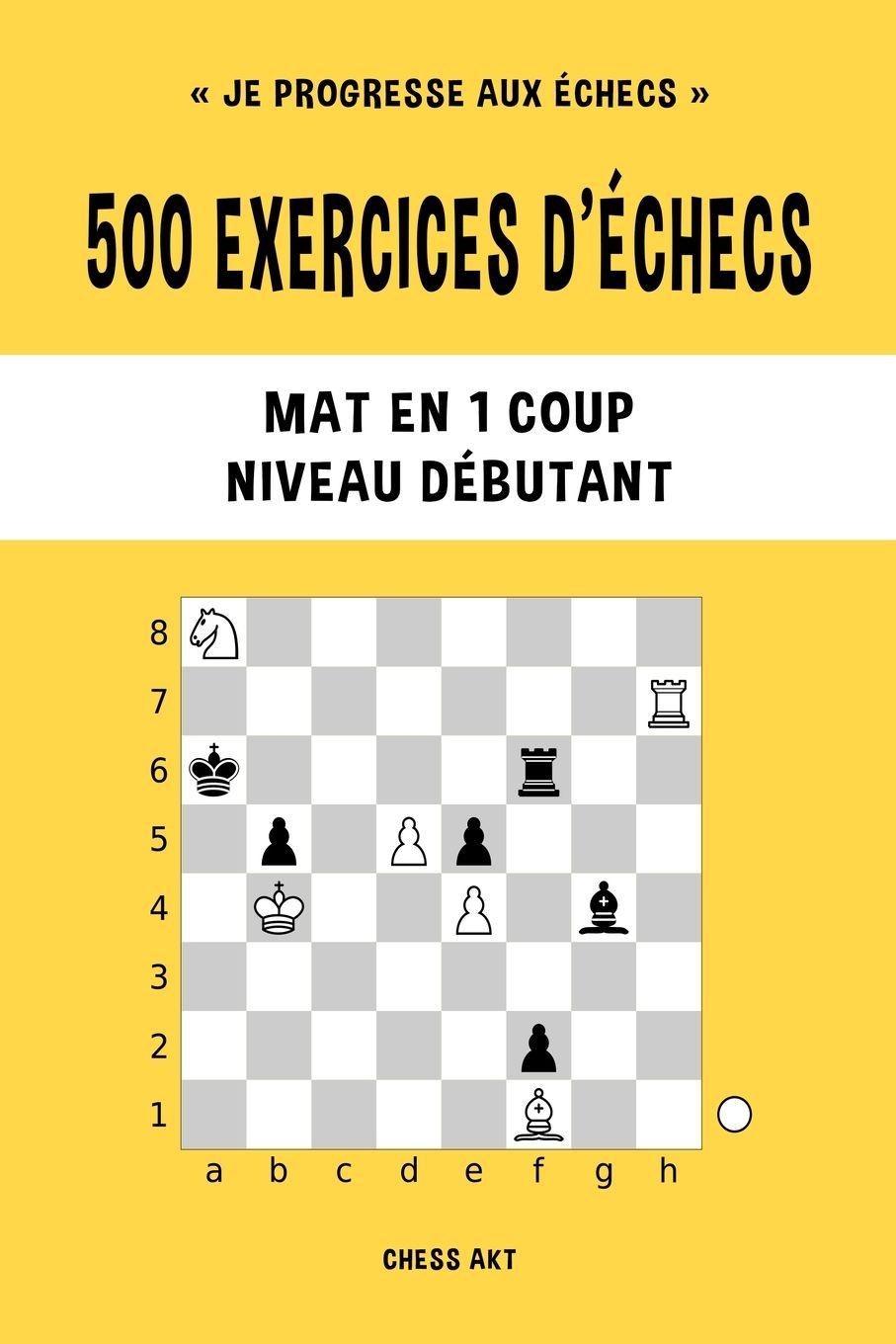 Vorderes Coverbild 500 exercices d'échecs, Mat en 1 coup, Niveau Débutant
