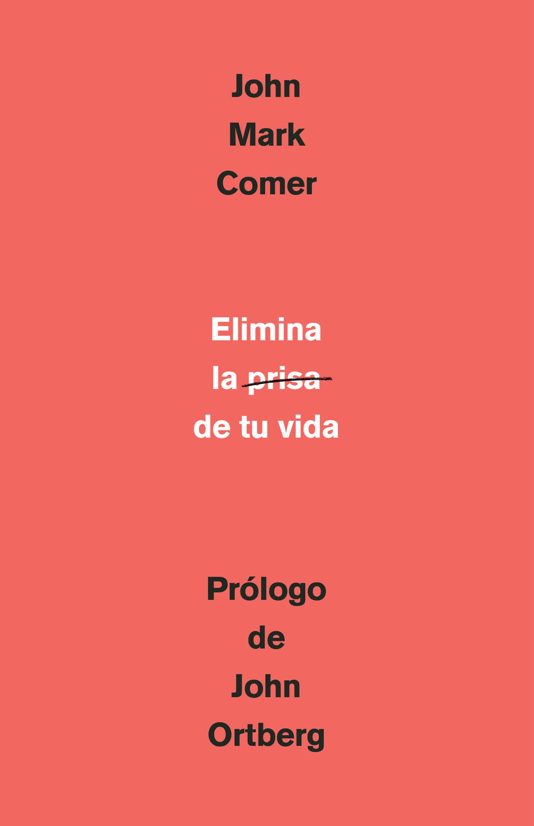 Vorderes Coverbild Elimina La Prisa de Tu Vida: Cómo Mantener La Salud Emocional Y Espiritual En El Caos del Mundo Moderno / The Ruthless Elimination of Hurry