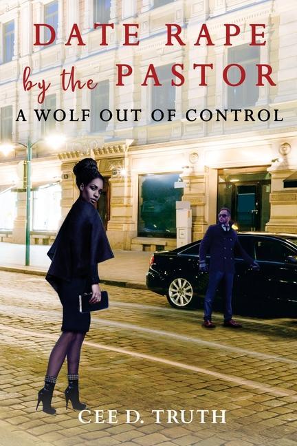 Vorderes Coverbild Date Rape by the Pastor: A Wolf Out of Control