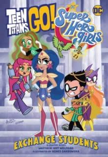 Vorderes Coverbild Teen Titans Go!/DC Super Hero Girls: Exchange Students!