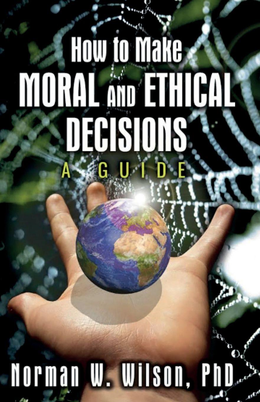 Vorderes Coverbild How To Make Moral And Ethical Decisions - A Guide