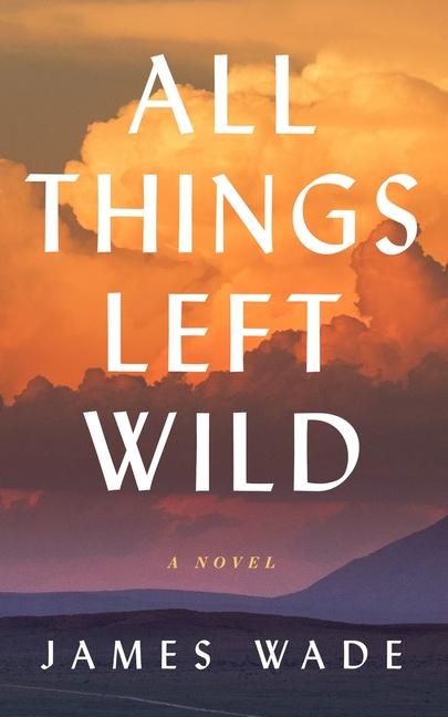 Vorderes Coverbild All Things Left Wild