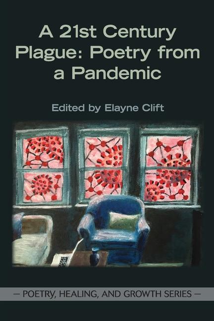 Vorderes Coverbild A 21st Century Plague: Poetry from a Pandemic