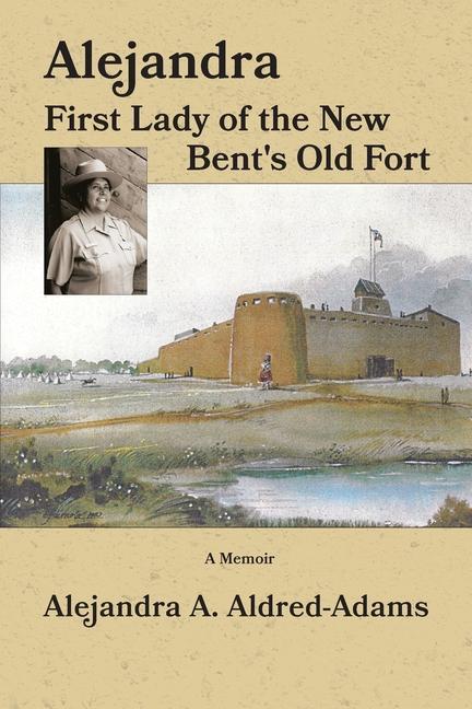 Vorderes Coverbild Alejandra First Lady of the New Bent's Old Fort