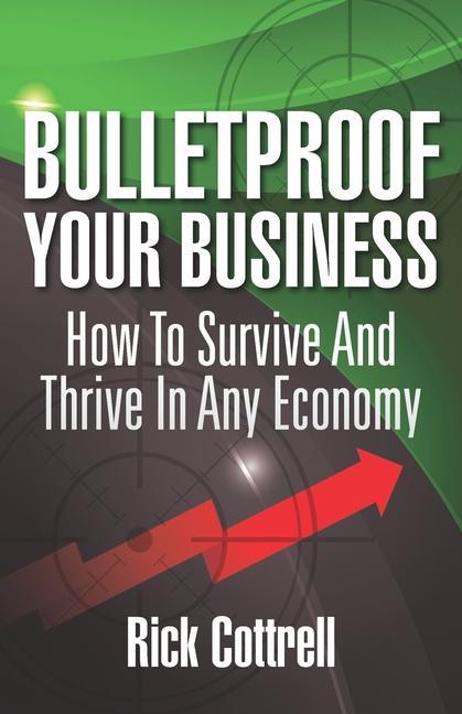 Vorderes Coverbild Bulletproof Your Business: How to Survive and Thrive in Any Economy