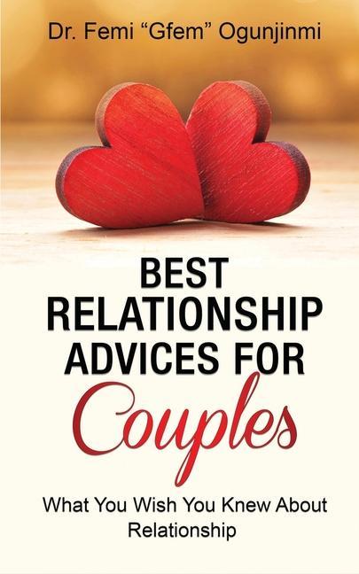 Vorderes Coverbild Best Relationship Advices for Couples: What You Wish You Knew About Relationship