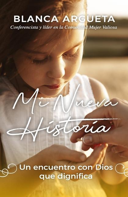 Vorderes Coverbild Mi nueva historia: Un encuentro con Dios que dignifica