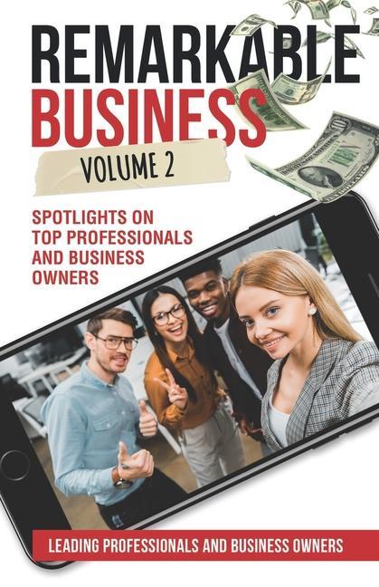 Vorderes Coverbild Remarkable Business Vol. 2: Spotlights on Top Professionals and Business Owners