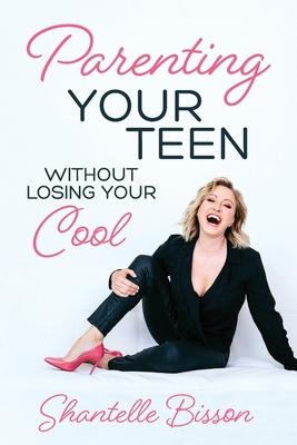Vorderes Coverbild Parenting Your Teen Without Losing Your Cool