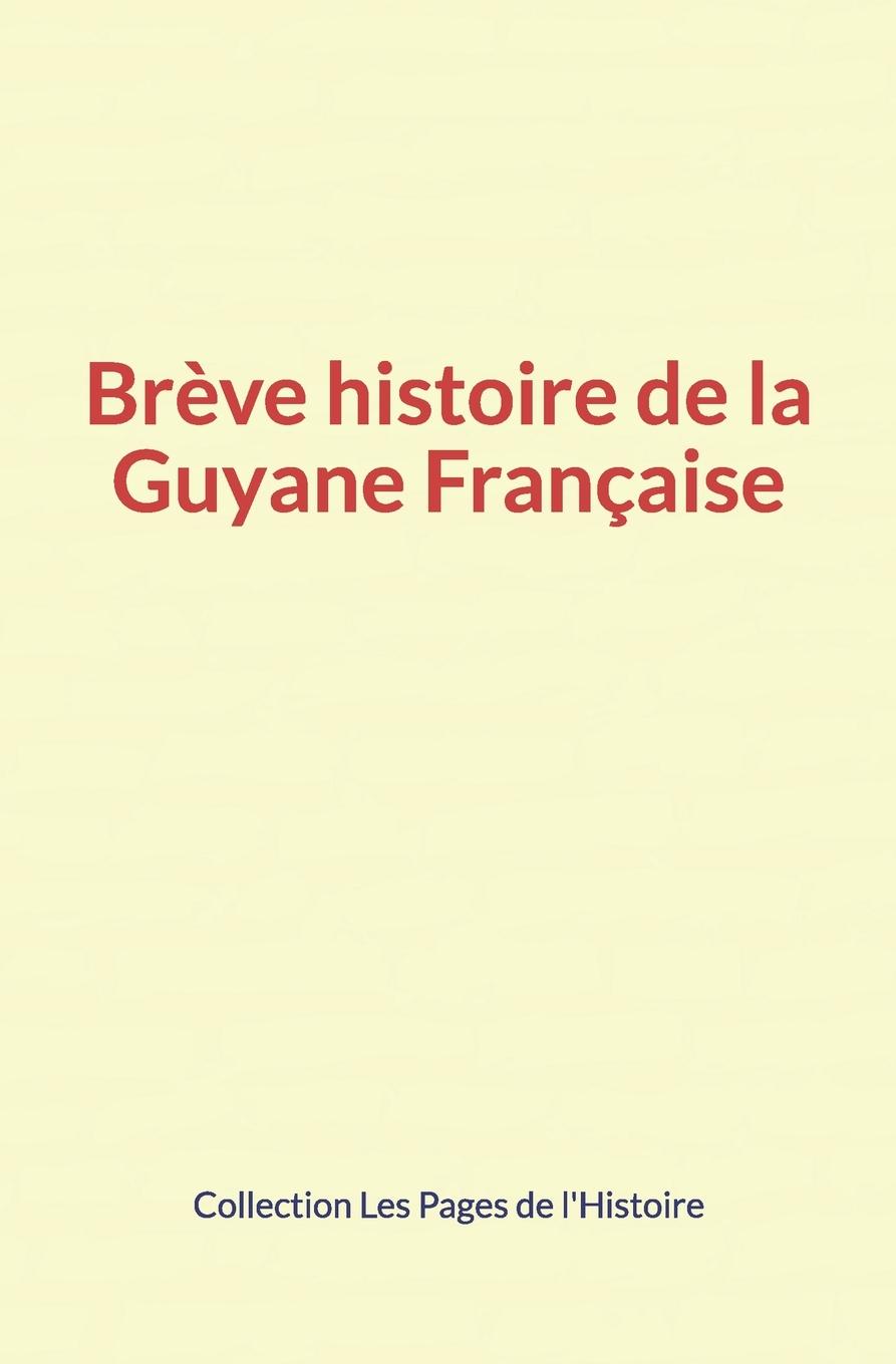 Vorderes Coverbild Brève histoire de la Guyane Française