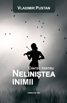 Vorderes Coverbild Cântec Pentru Nelinistea Inimii (Editia Româna)