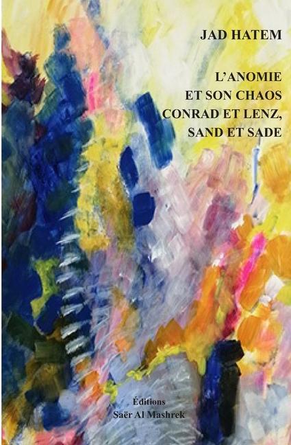 Vorderes Coverbild L'Anomie Et Son Chaos Conrad Et Lenz, Sand Et Sade