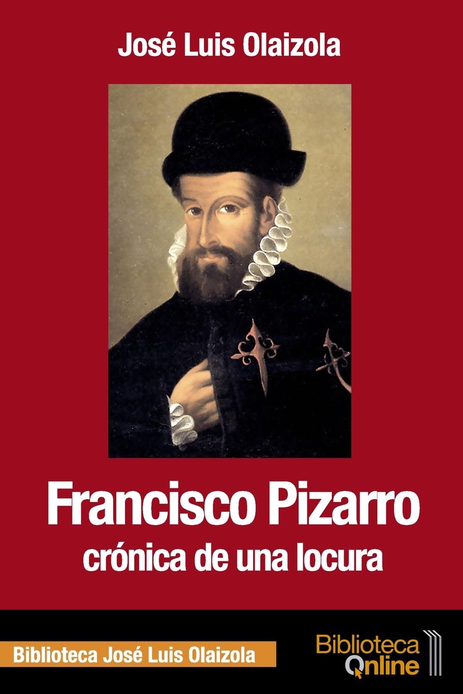 Vorderes Coverbild Francisco Pizarro, crónica de una locura