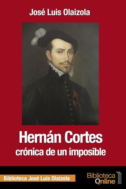 Vorderes Coverbild Hernán Cortés, crónica de un imposible
