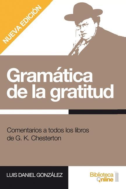 Vorderes Coverbild Gramática de la gratitud.: Comentarios a todos los libros de G. K. Chesterton