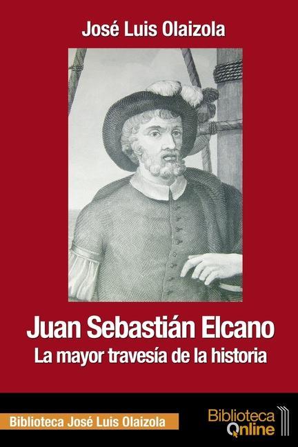 Vorderes Coverbild Juan Sebastián Elcano: la mayor travesía de la historia