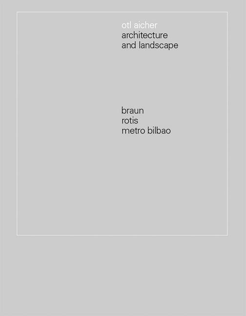 Vorderes Coverbild Otl Aicher: Architecture and Landscape