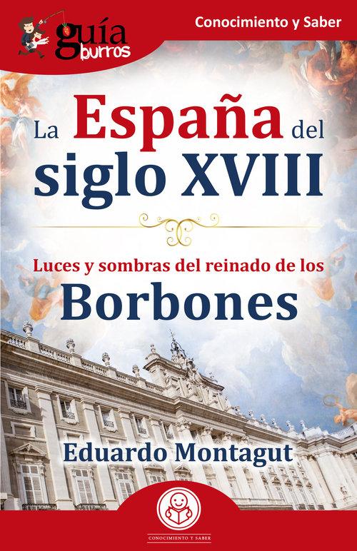 Vorderes Coverbild La España del siglo XVIII : luces y sombras del reinado de los Borbones