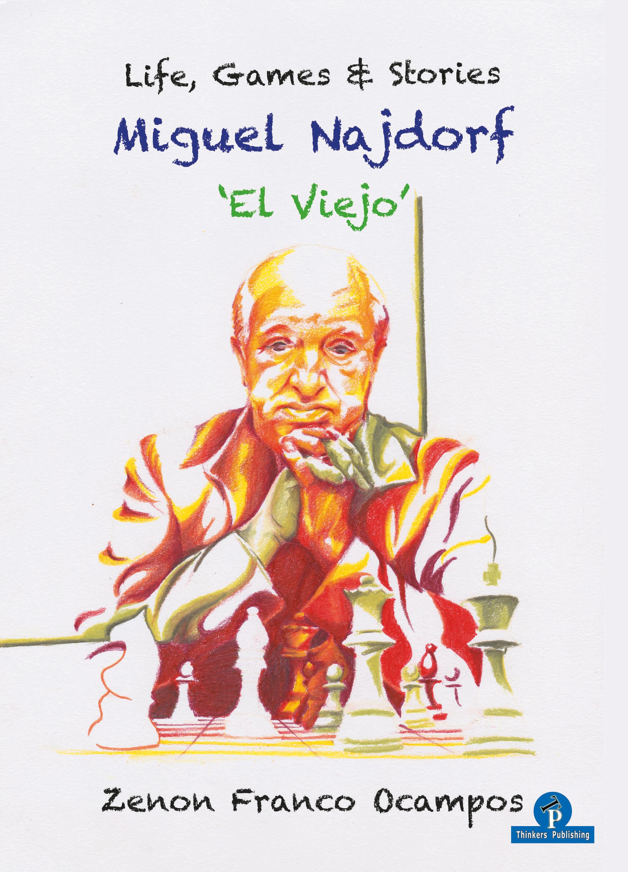 Vorderes Coverbild Miguel Najdorf - 'el Viejo' - Life, Games and Stories