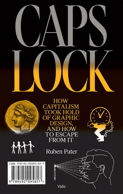 Vorderes Coverbild Caps Lock: How Capitalism Took Hold of Graphic Design, and How to Escape from It