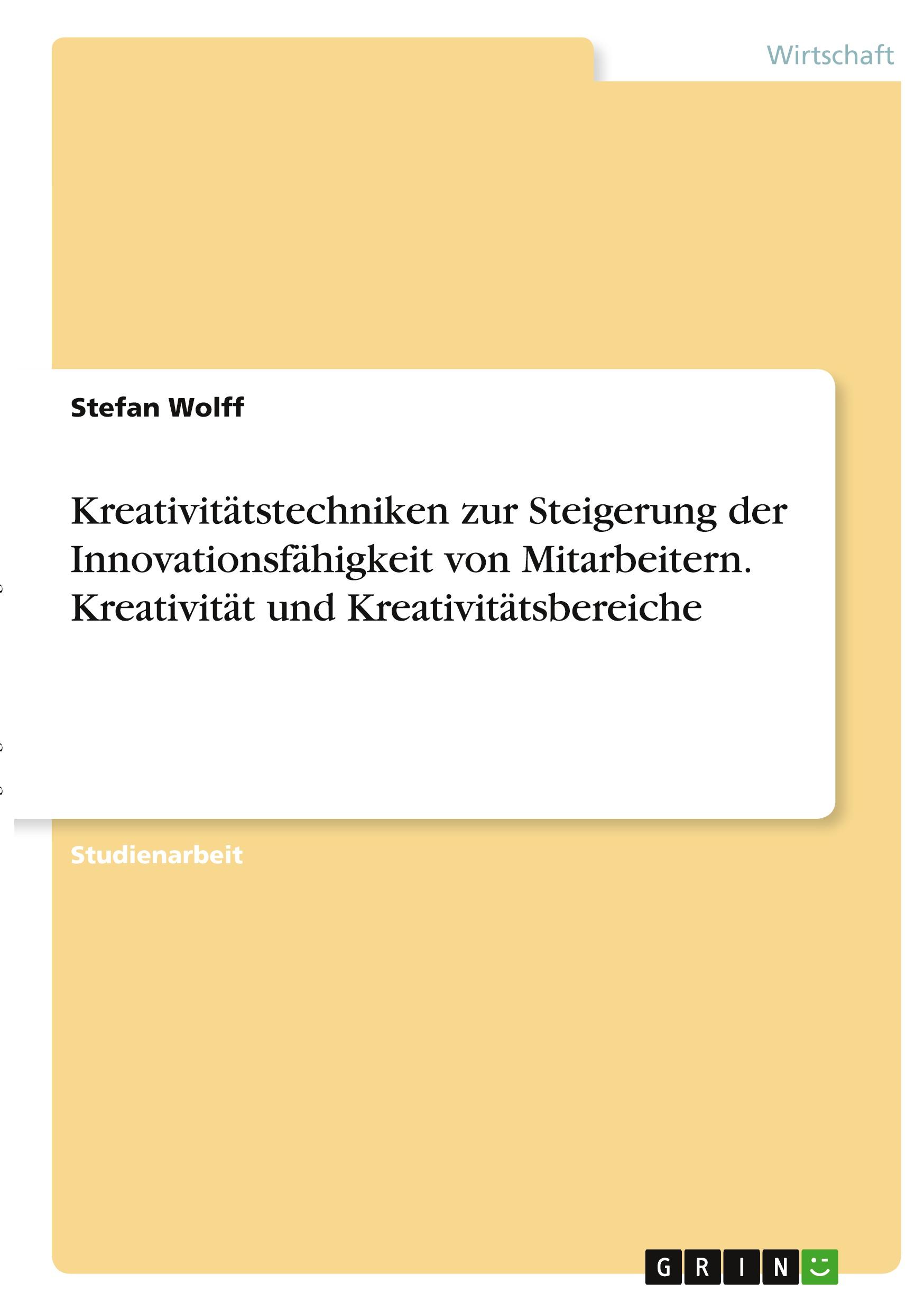 Vorderes Coverbild Kreativitätstechniken zur Steigerung der Innovationsfähigkeit von Mitarbeitern. Kreativität und Kreativitätsbereiche