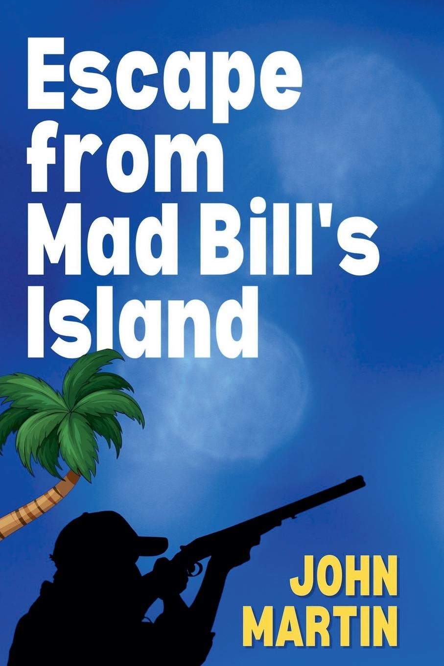 Vorderes Coverbild Escape from Mad Bill's Island