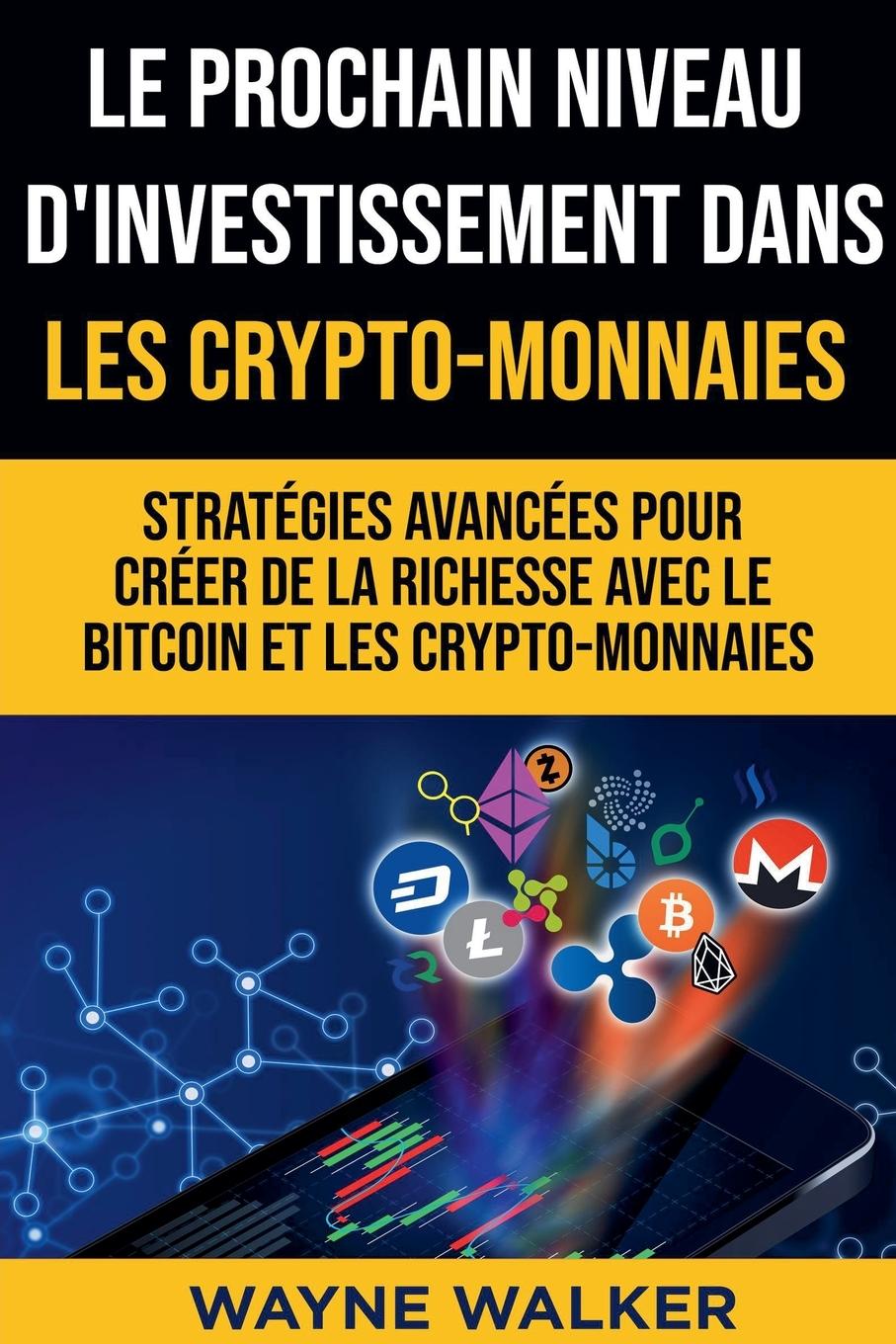Vorderes Coverbild Le prochain niveau d'investissement dans les crypto-monnaies