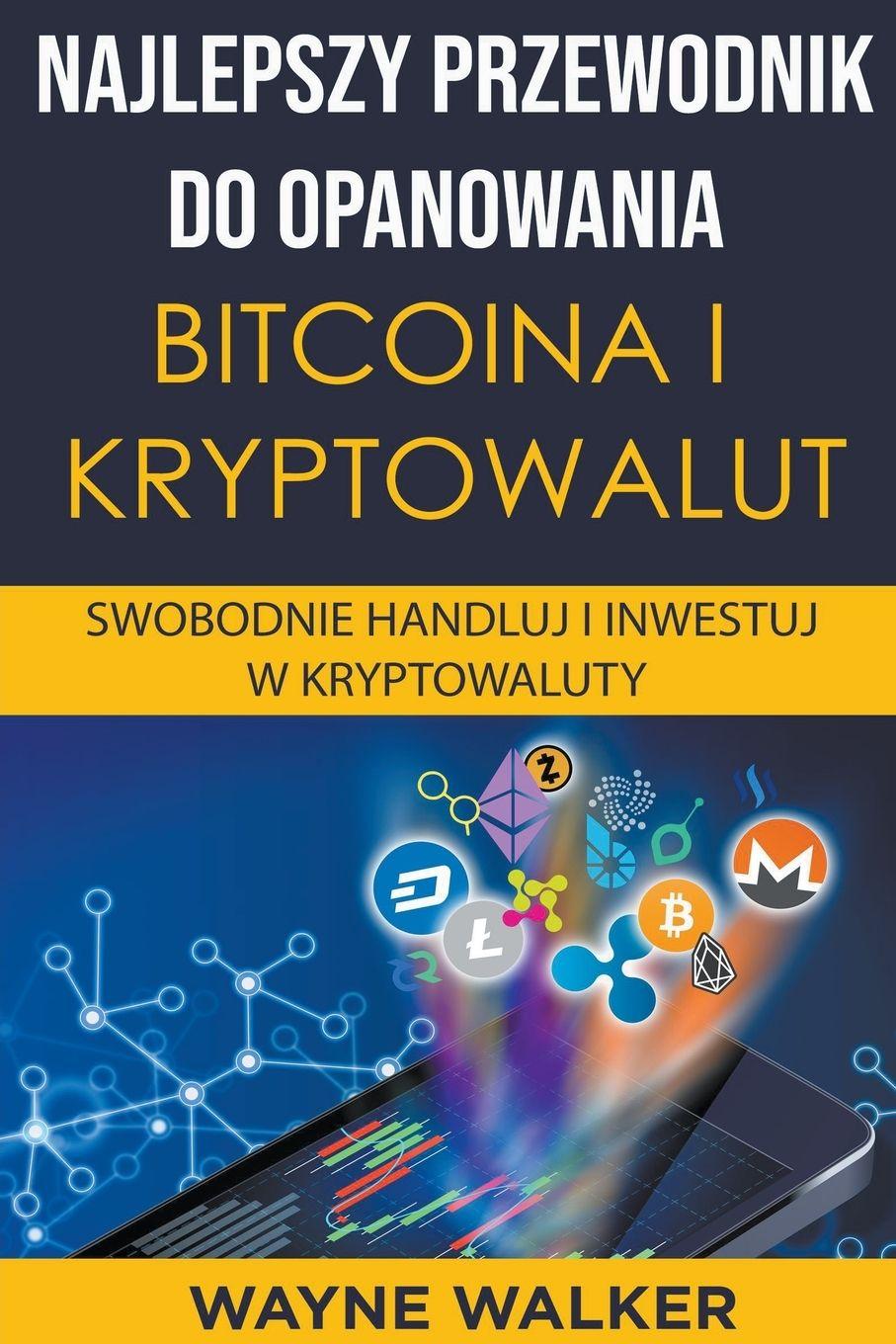 Vorderes Coverbild Najlepszy Przewodnik Do Opanowania Bitcoina i Kryptowalut