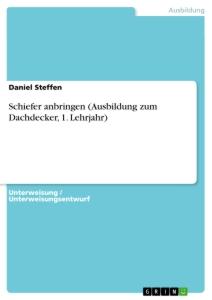 Vorderes Coverbild Schiefer anbringen (Ausbildung zum Dachdecker, 1. Lehrjahr)