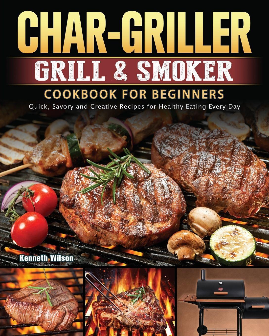 Vorderes Coverbild Char-Griller Grill & Smoker Cookbook For Beginners