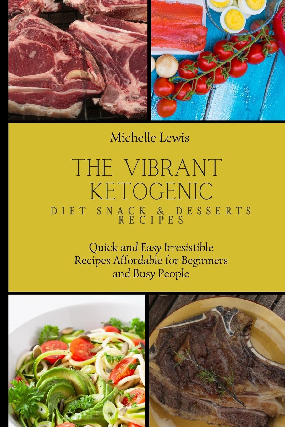Vorderes Coverbild The Vibrant Ketogenic Diet Snack & Desserts Recipes