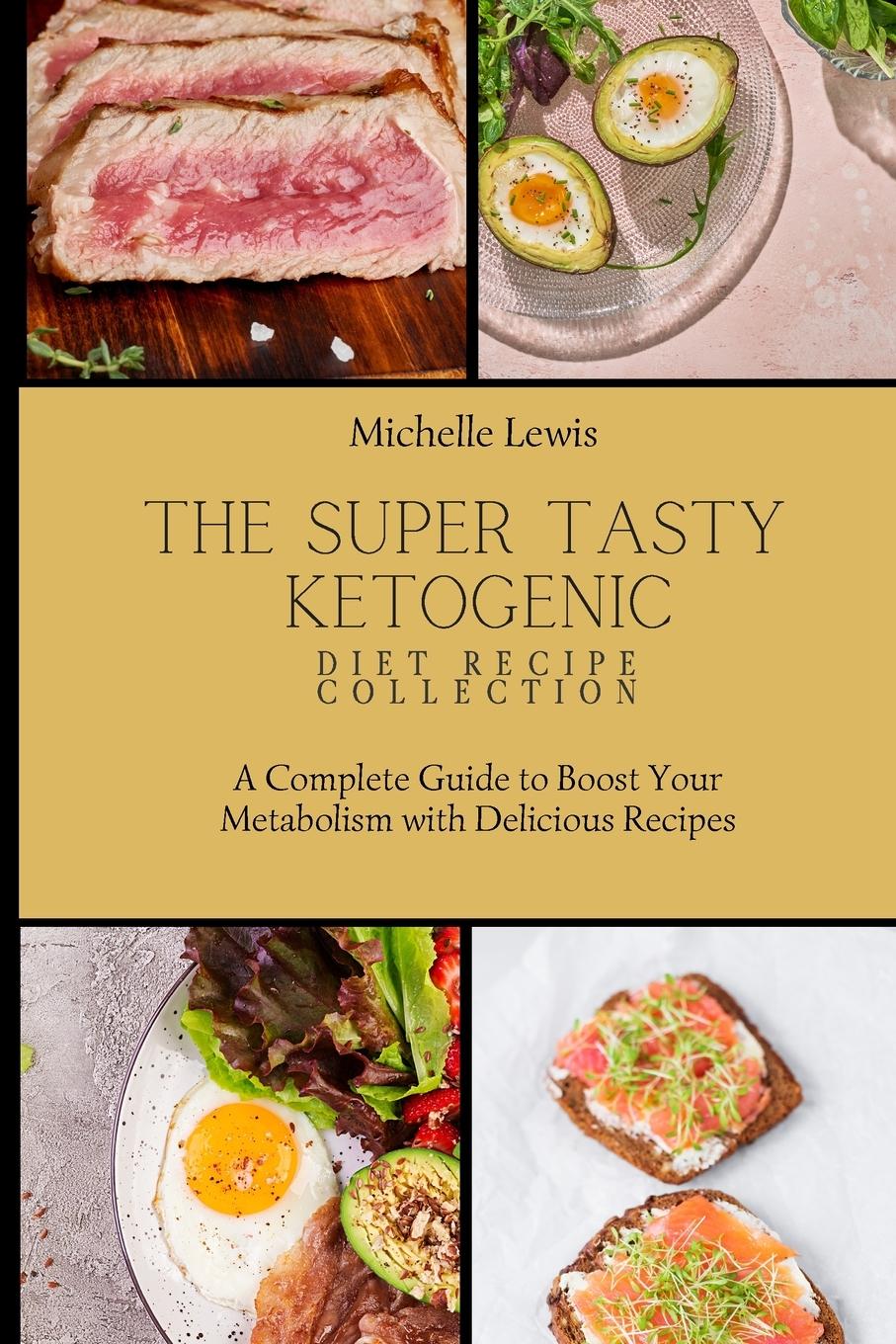 Vorderes Coverbild The Super Tasty Ketogenic Diet Recipe Collection