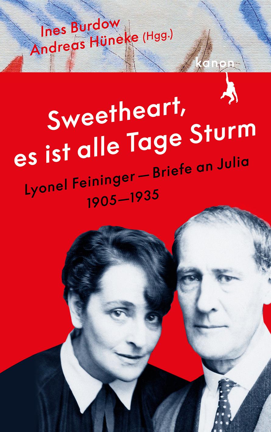 Vorderes Coverbild »Sweetheart, es ist alle Tage Sturm« Lyonel Feininger - Briefe an Julia