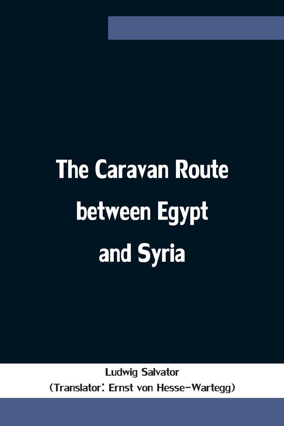Vorderes Coverbild The Caravan Route Between Egypt And Syria