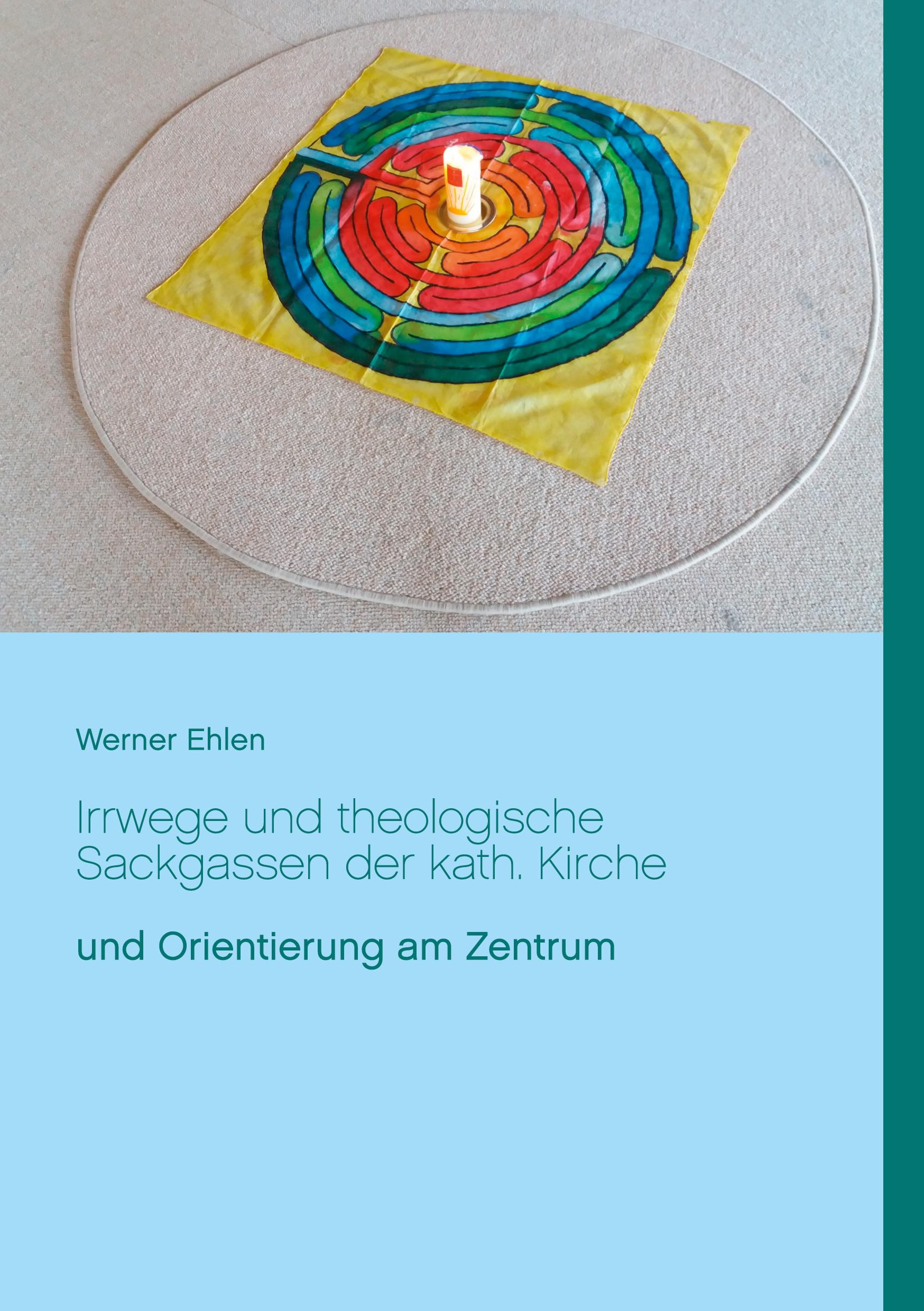 Vorderes Coverbild Irrwege und theologische Sackgassen der kath. Kirche