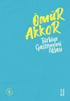 Vorderes Coverbild Türkiye Gastronomi Atlasi