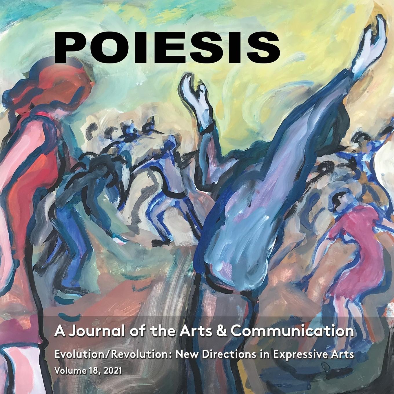Vorderes Coverbild POIESIS A Journal of the Arts & Communication Volume 18, 2021
