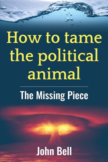 Vorderes Coverbild How to tame the political animal: