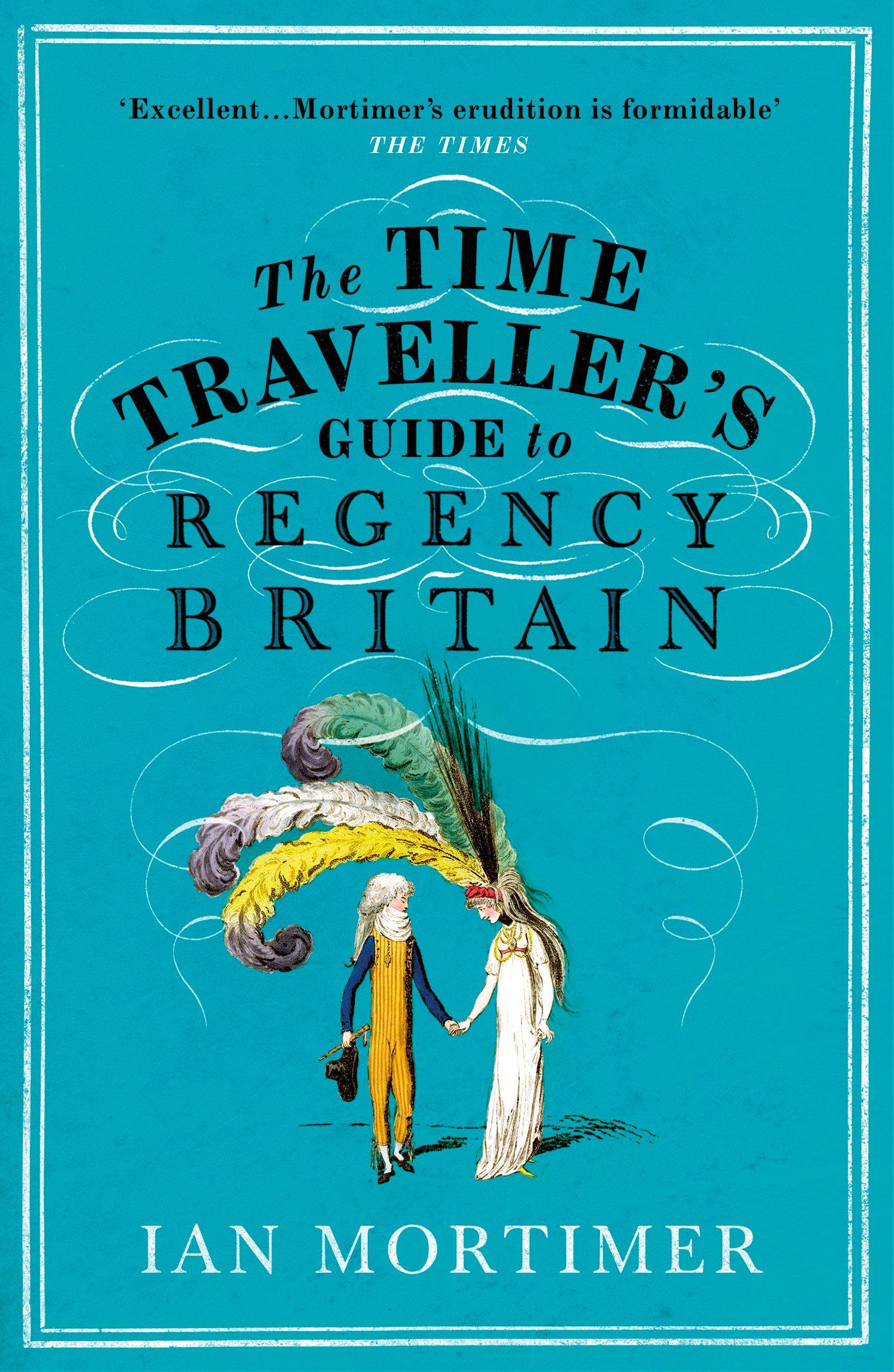 Vorderes Coverbild The Time Traveller's Guide to Regency Britain
