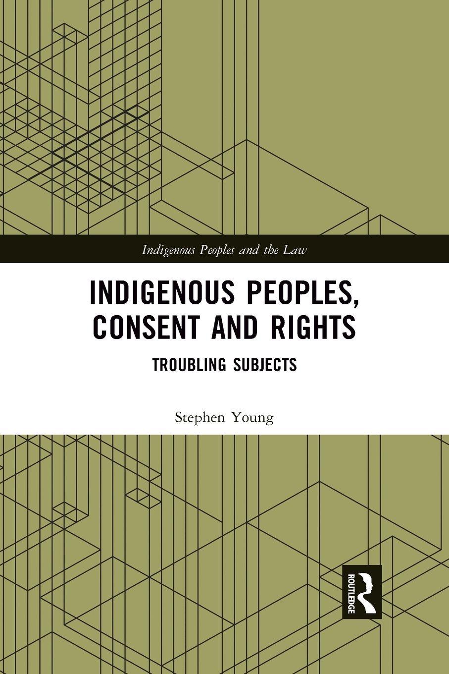 Vorderes Coverbild Indigenous Peoples, Consent and Rights