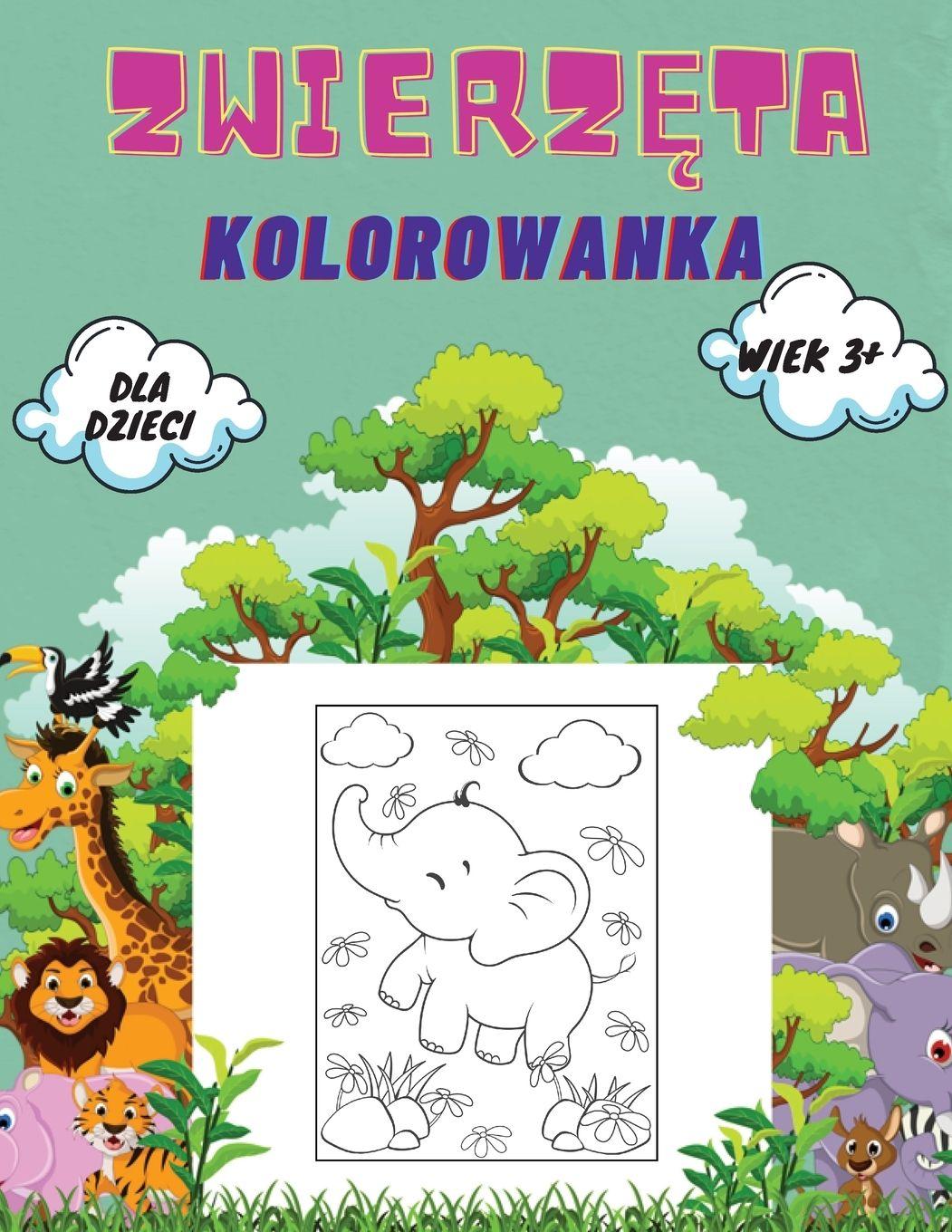 Vorderes Coverbild Zwierz¿ta Kolorowanka dla Dzieci wiek 3+