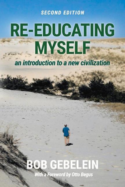 Vorderes Coverbild Re-Educating Myself: An Introduction to a New Civilization
