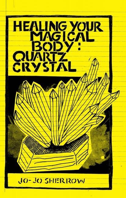 Vorderes Coverbild Healing Your Magical Body: Quartz Crystal