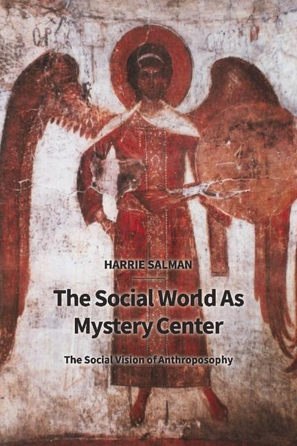 Vorderes Coverbild The Social World as Mystery Center: The Social Vision of Anthroposophy