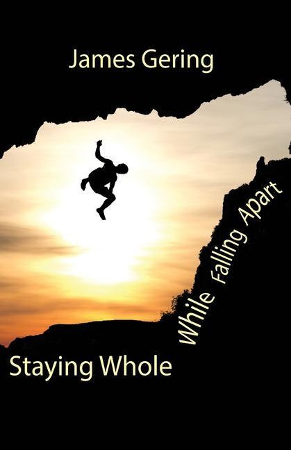Vorderes Coverbild Staying Whole While Falling Apart