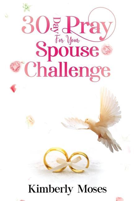 Vorderes Coverbild 30 Day Pray For Your Spouse Challenge