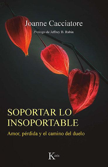 Vorderes Coverbild Soportar Lo Insoportable: Amor, Pérdida Y El Camino del Duelo