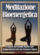 Vorderes Coverbild Meditazione Bioenergetica: I Segreti dei Grandi Maestri per Riappropriarti del tuo pensiero libero